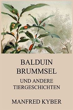 Balduin Brummsel und andere Tiergeschichten