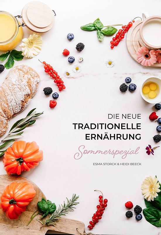 Die neue traditionelle Ernährung –SOMMERSPEZIAL
