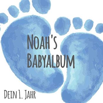 Noah's Babyalbum - Dein 1. Jahr: Babyalbum zum Ausfüllen - Baby Tagebuch und Erinnerungsalbum für das erste Lebensjahr