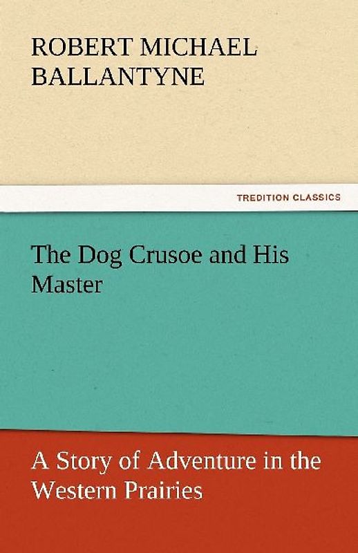 The Dog Crusoe and His Master