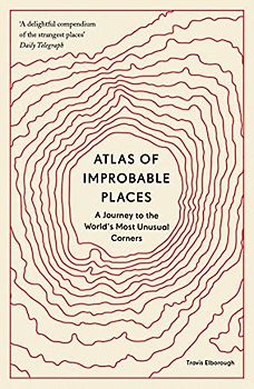 Atlas of Improbable Places