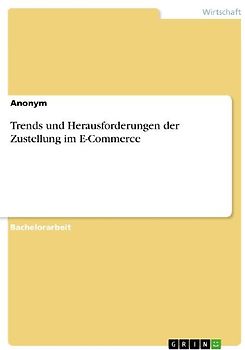 Trends und Herausforderungen der Zustellung im E-Commerce