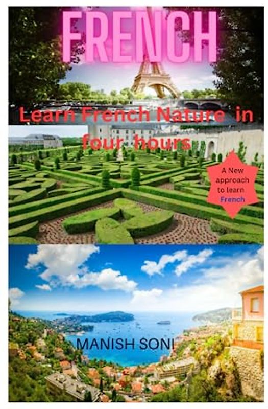 Learn French Nature In Four Hours: Learn French Nature from English & Hindi