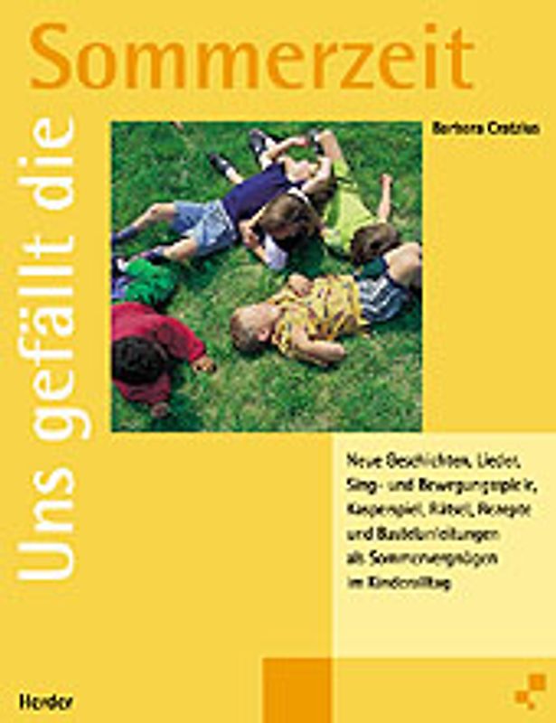Uns gefällt die Sommerzeit. Neue Texte als Sommervergnügen im Kinderalltag