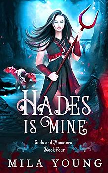 Hades is Mine: Paranormal Romance (Gods and Monsters, Band 3)