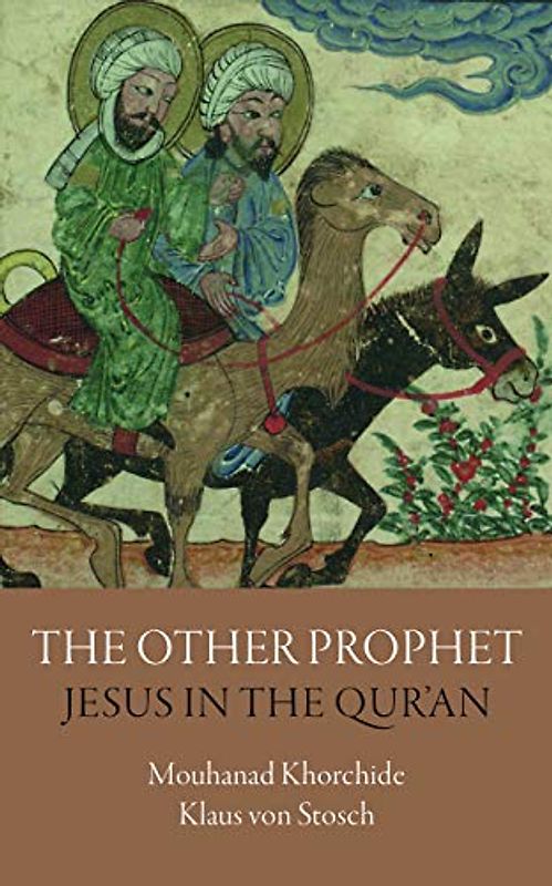 The Other Prophet: Jesus in the Qur'an (Interfaith Series)