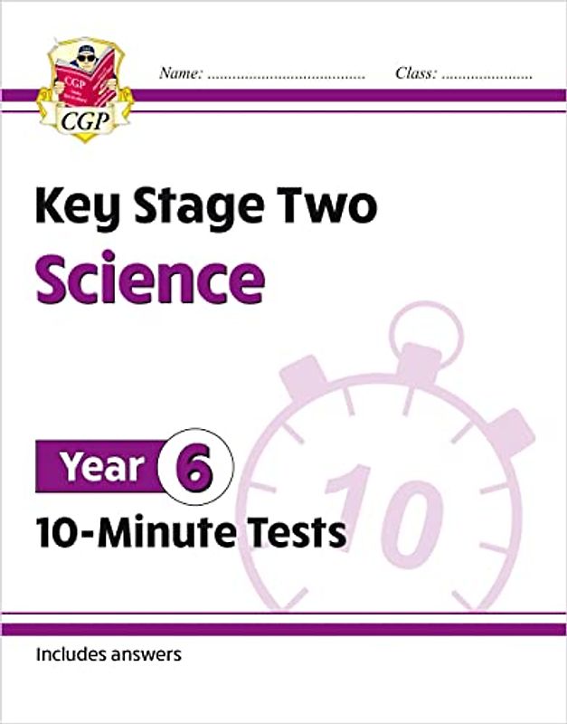 New KS2 Year 6 Science 10-Minute Tests (CGP Year 6 Science)