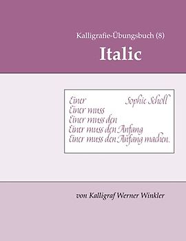 Kalligrafie-Übungsbuch (8) Italic (Kalligrafie-Übungsbücher, Band 24)