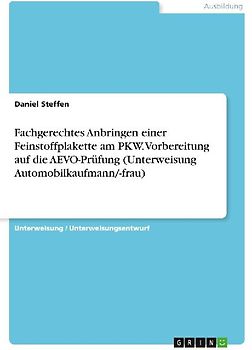 Fachgerechtes Anbringen einer Feinstoffplakette am PKW. Vorbereitung auf die AEVO-Prüfung (Unterweisung Automobilkaufmann/-frau)