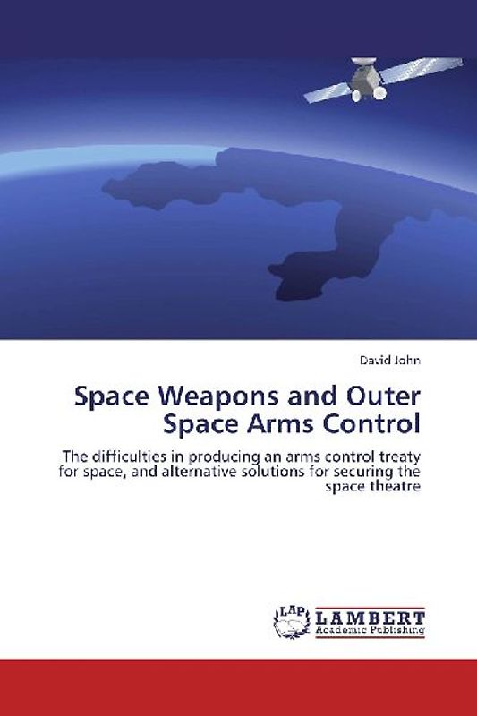 Space Weapons and Outer Space Arms Control