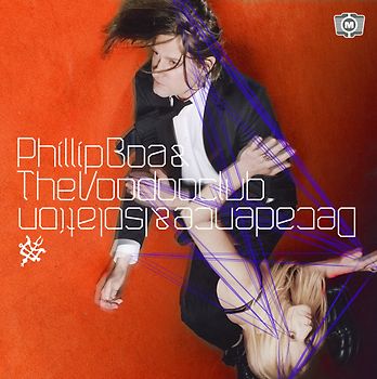 Phillip Boa & The Voodoo Club - Decadence & Isolation