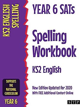 Year 6 SATs Spelling Workbook KS2 English: New Edition Updated for 2020 with Free Additional Content Online