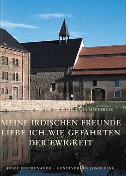 Meine irdischen Freunde liebe ich wie Gefährten der Ewigkeit