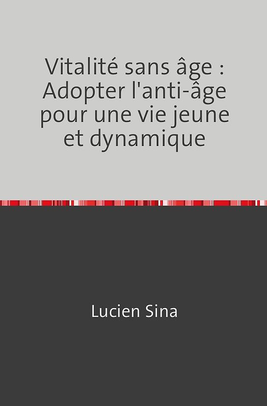 Vitalité sans âge : Adopter l'anti-âge pour une vie jeune et dynamique