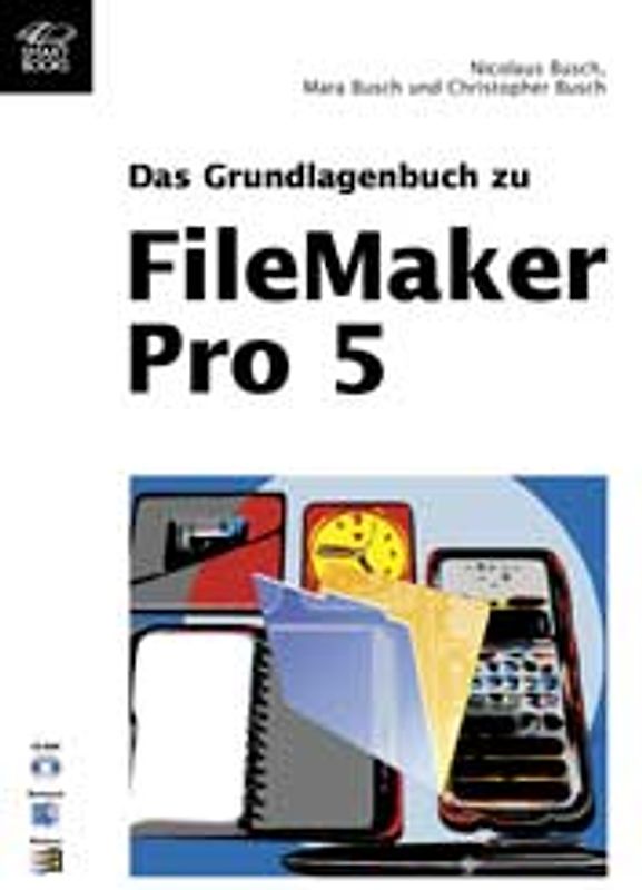 Das Grundlagenbuch zu FileMaker Pro 5