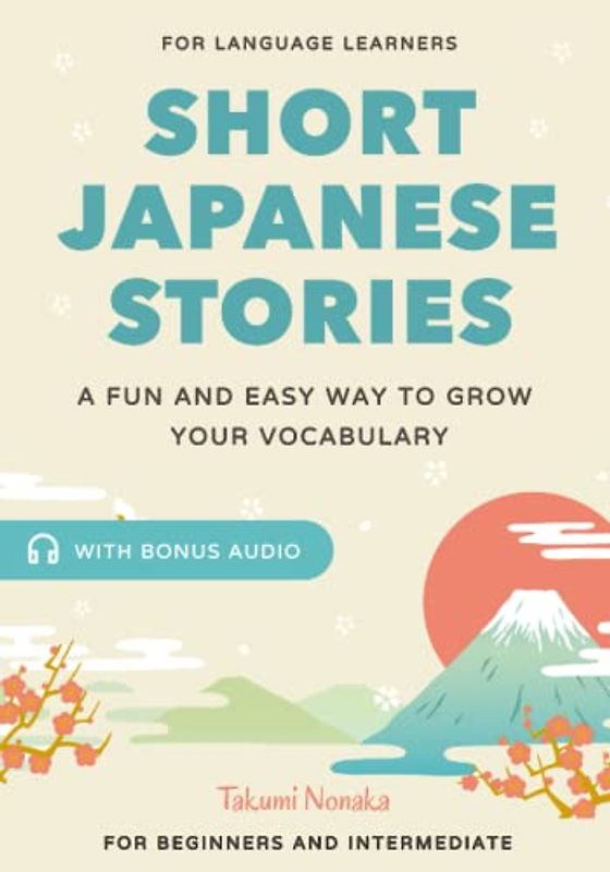 Japanese Short Stories for Language Learners: A Fun and Easy Way to Grow your Vocabulary! (Bonus Audio)