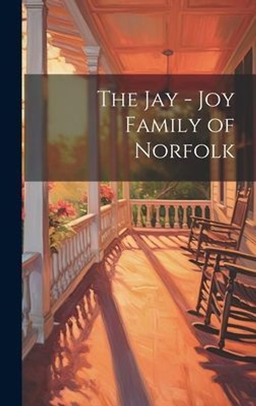 The Jay - Joy Family of Norfolk