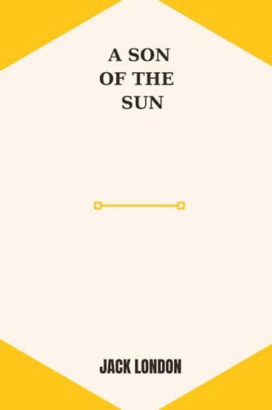 a son of the sun by Jack London