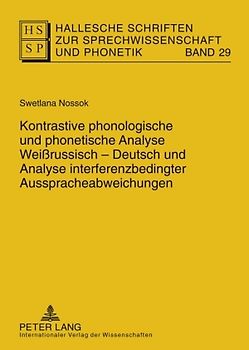 Kontrastive phonologische und phonetische Analyse Weißrussisch-Deutsch und Analyse interferenzbedingter Ausspracheabweichungen