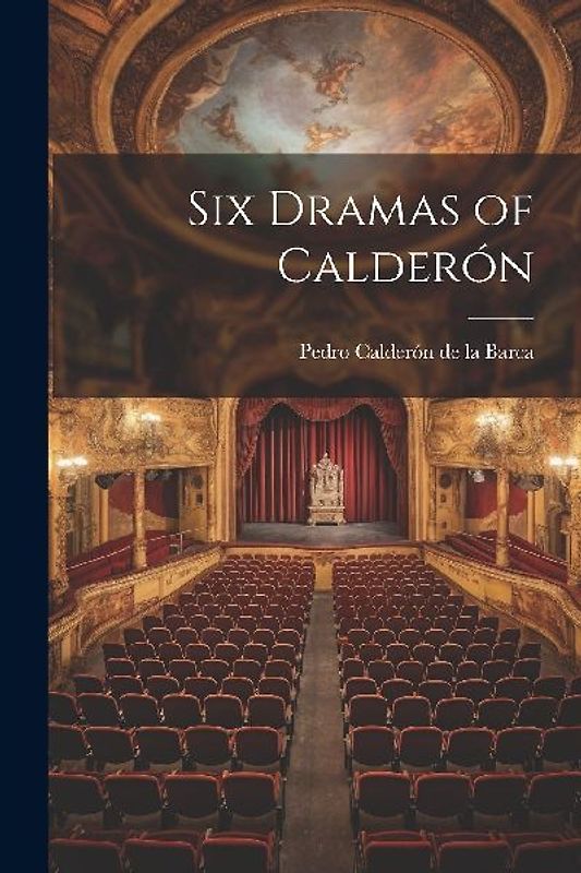 Six Dramas of Calderón