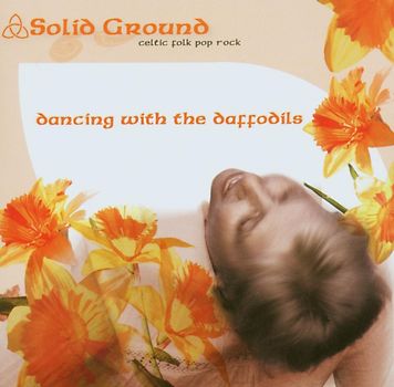 Solid Ground - Dancing With the Daffodils