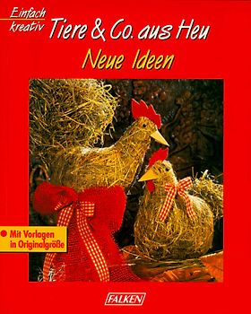 Tiere & Co. aus Heu - Neue Ideen