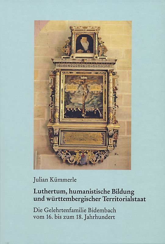 Luthertum, humanistische Bildung und württembergischer Territorialstaat