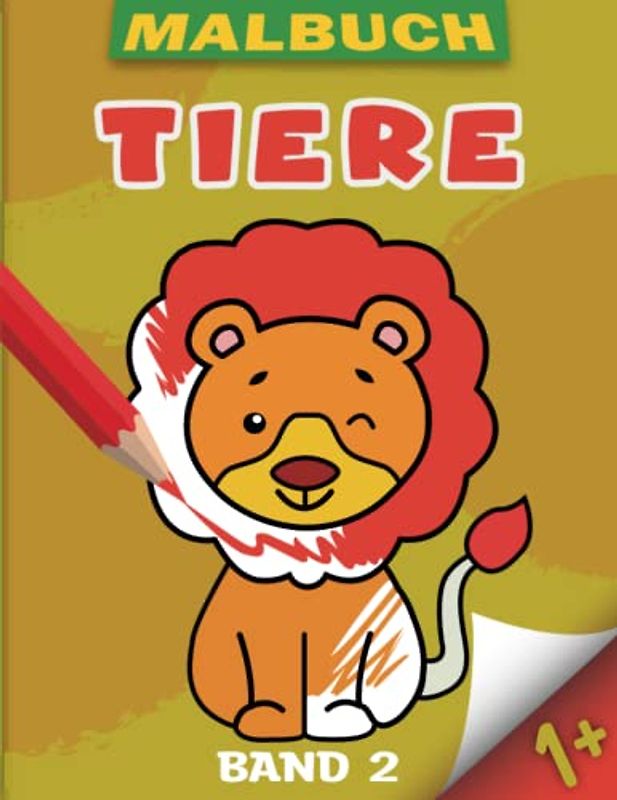 Tiere Malbuch für Kleinkinder Band 2: Erstes Kritzeln für Kinder im Alter von 1–4 Jahren – Löwe, Elefant, Hund und viele weitere süße Tiere für Jungen ... Kleinkinder im Alter von 1-2-3 und 4 Jahren
