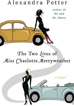The Two Lives of Miss Charlotte Merryweather: A Novel