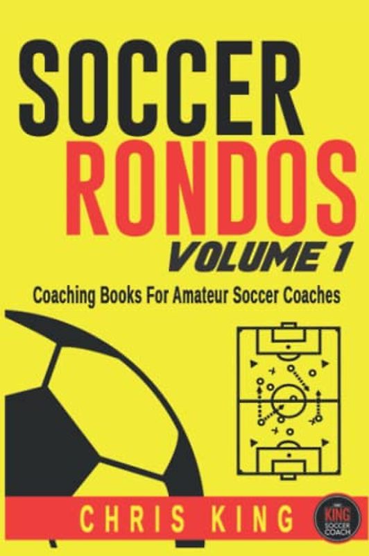 Soccer Rondos Book 1: The Key To A Better Training Session (Coaching Books For Amateur Soccer Coaches, Band 3)