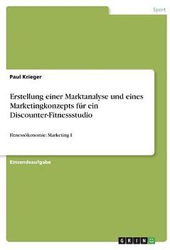 Erstellung einer Marktanalyse und eines Marketingkonzepts für ein Discounter-Fitnessstudio