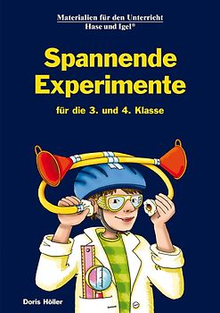 Spannende Experimente für die 3. und 4. Klasse