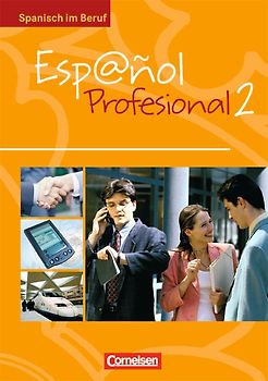 Español Profesional - Spanisch im Beruf - Ausgabe 2005 - A2/B1: Band 2