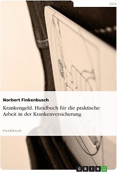 Krankengeld. Handbuch für die praktische Arbeit in der Krankenversicherung