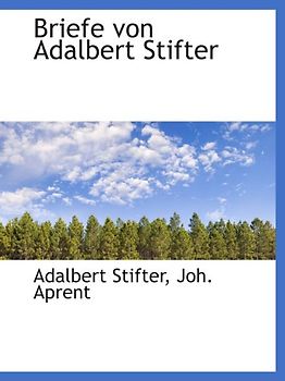 Briefe von Adalbert Stifter