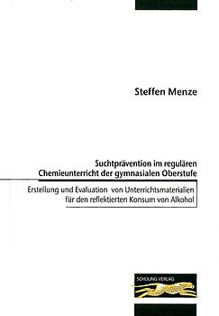 Suchtprävention im regulären Chemieunterricht der gymnasialen Oberstufe
