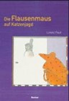 Die Flausenmaus auf Katzenjagd. Mit Malbuch