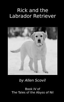 Rick and the Labrador Retriever (Tales of the Abyss of Nil, Band 4)