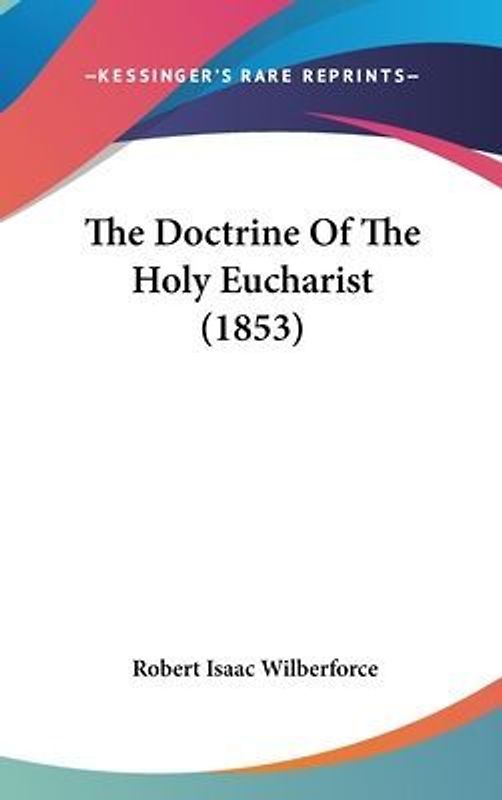 The Doctrine Of The Holy Eucharist (1853)