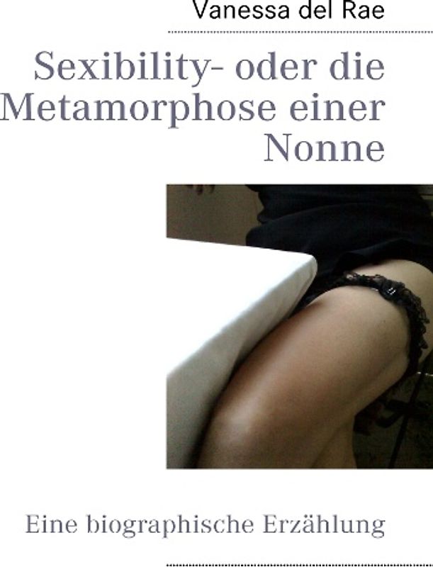 Sexibility- oder die Metamorphose einer Nonne