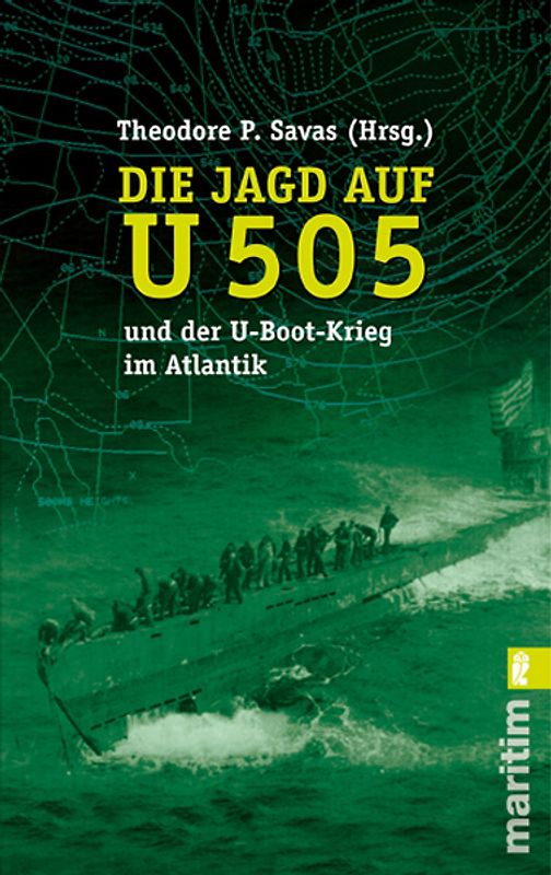 Die Jagd auf U-505 und der U-Boot-Krieg im Atlantik