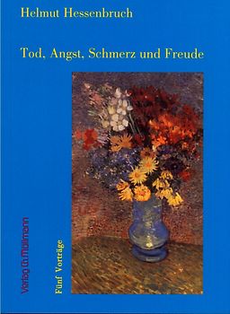 Tod, Angst, Schmerz und Freude