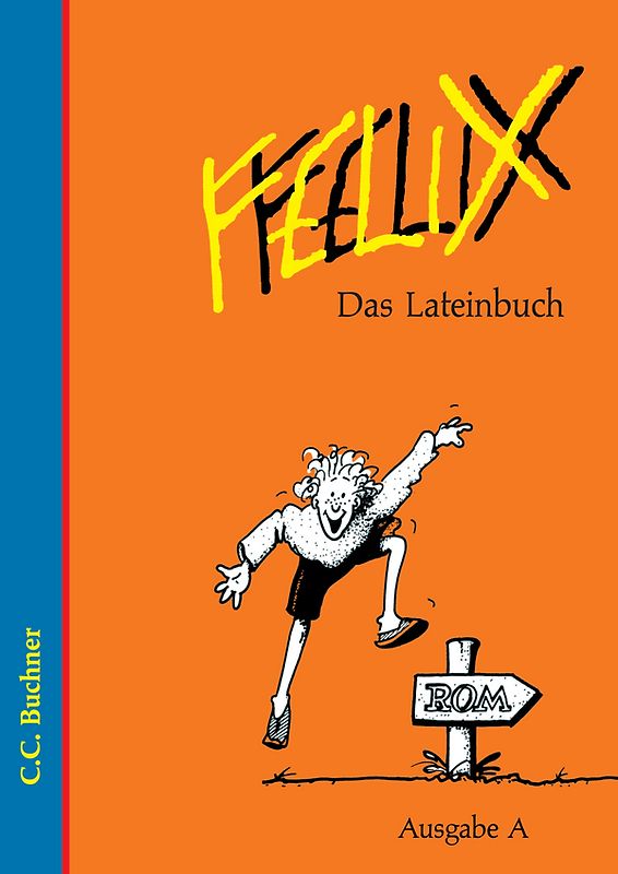 Felix - Ausgabe A. Unterrichtswerk für Latein / Felix A Das Lateinbuch