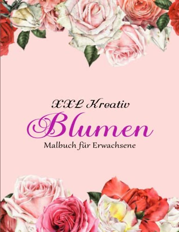 50 Blumen - Malbuch für Erwachsene - Entspannende: Blumen Malbuch Blumen für Erwachsene | Tolle Geschenkidee Für Freunde, Familie