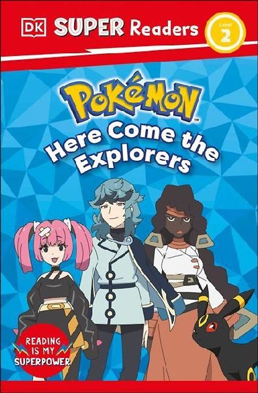 DK Super Readers Level 2 Pokémon Here Come the Explorers