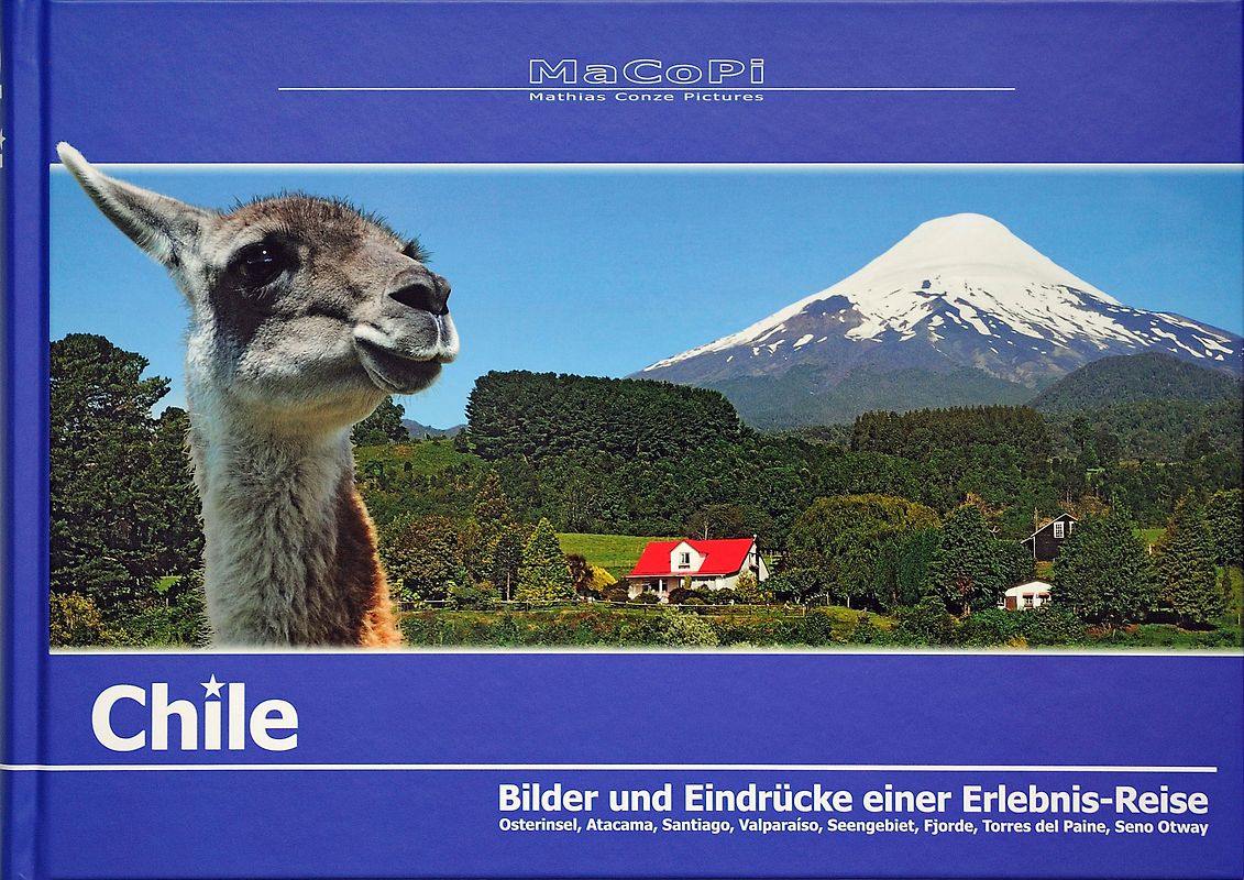 Chile - Bilder und Eindrücke einer Erlebnis-Reise
