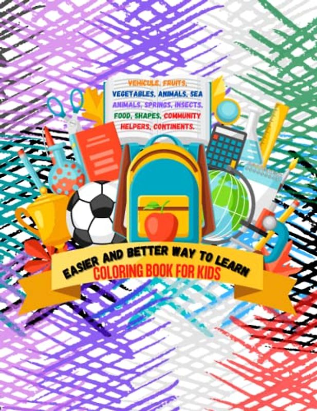 EASY AND BETTER WAY TO LEARN Coloring Adventure for Kids, wide range of themes for children to explore and express their creativity, 125 pages ... Our Easy and Better Way to Learn Adventure