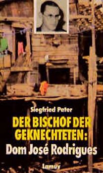 Der Bischof der Geknechteten: Dom José Rodrigues