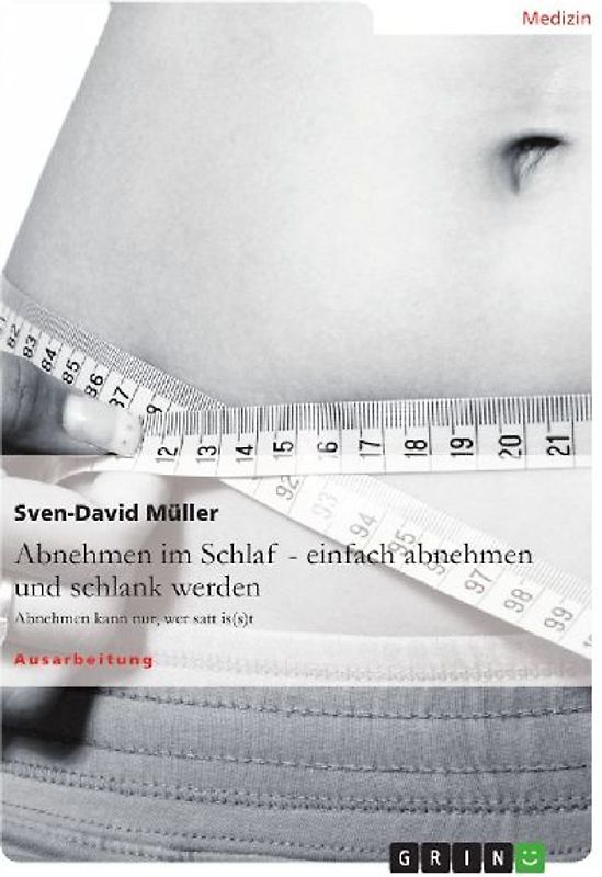 Abnehmen im Schlaf - einfach abnehmen und schlank werden