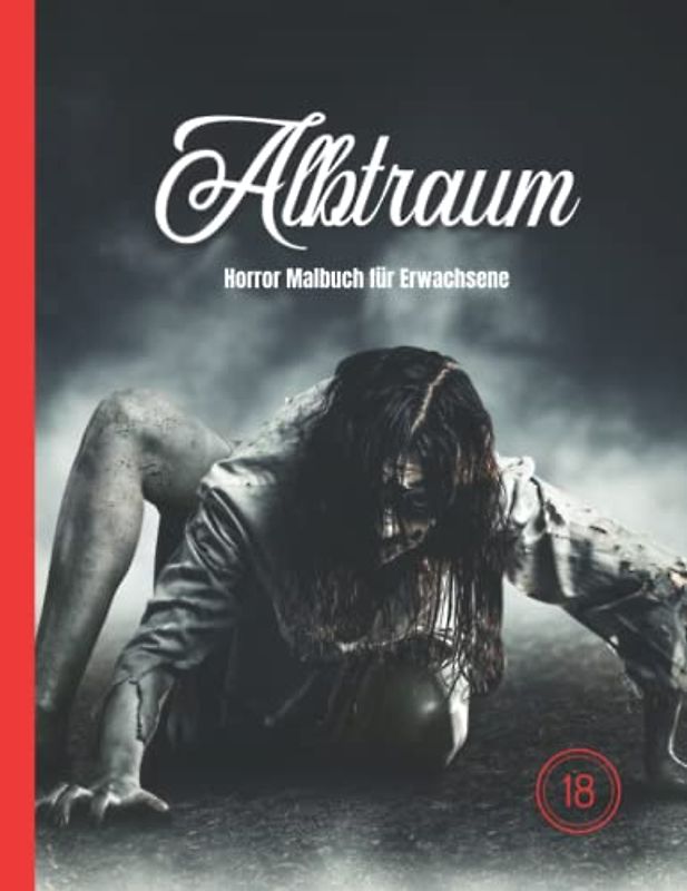 Albtraum: Horror Malbuch für Erwachsene: Das Grauen auf 136 Seiten!